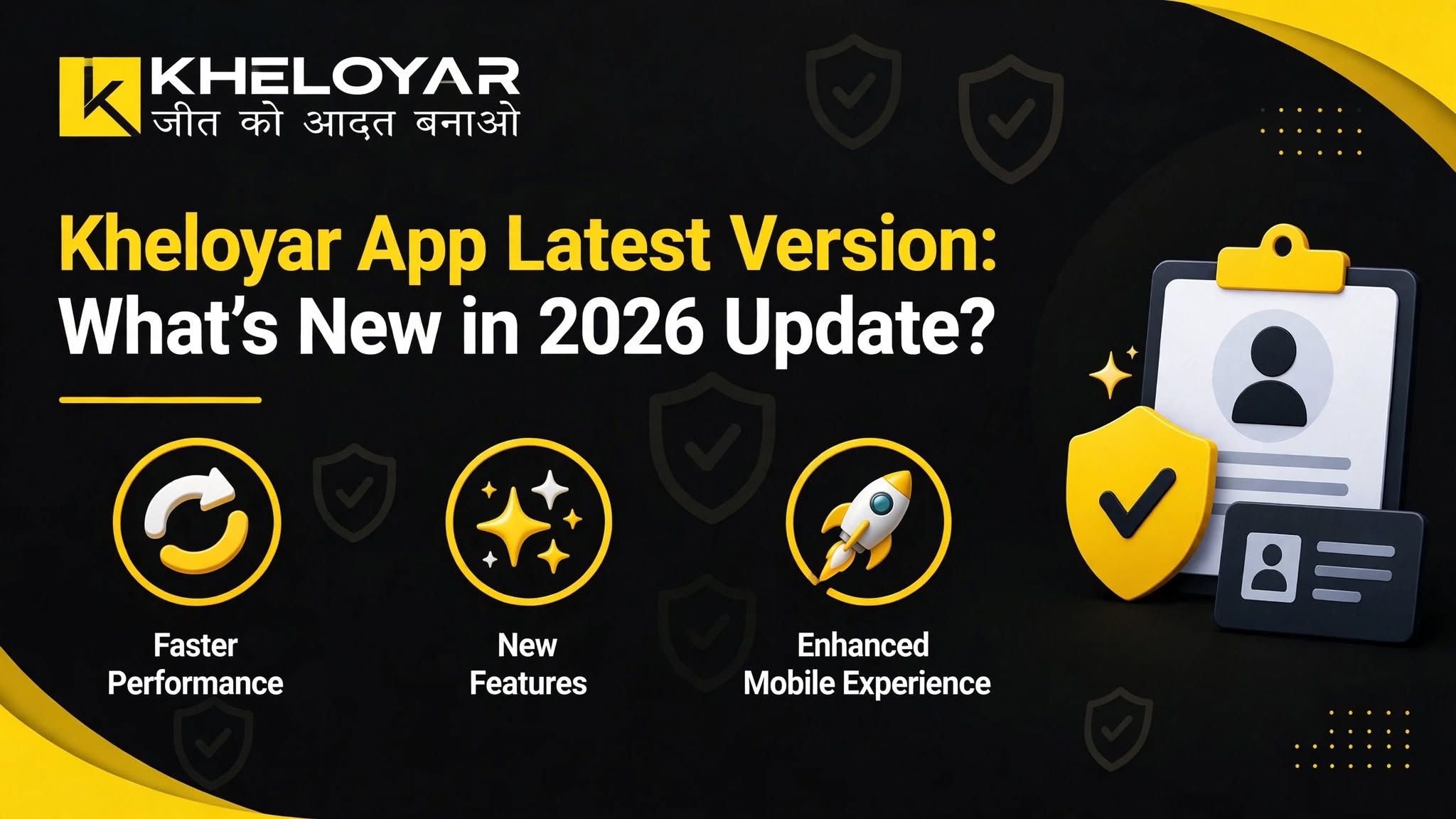 Kheloyar app latest version what's new in 2026 update - new version app, faster performance, new features and enhanced mobile experience